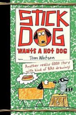 Stick Dog Wants a Hot Dog 0062295934 Book Cover