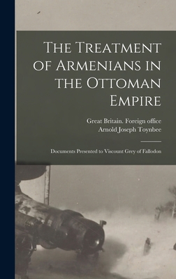 The Treatment of Armenians in the Ottoman Empir... 1016287372 Book Cover