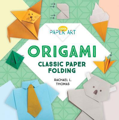 Origami: Classic Paper Folding: Classic Paper F... 1532119461 Book Cover