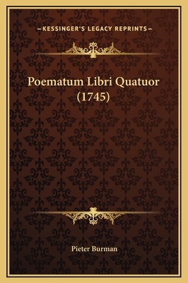 Poematum Libri Quatuor (1745) [Latin] 1169345654 Book Cover