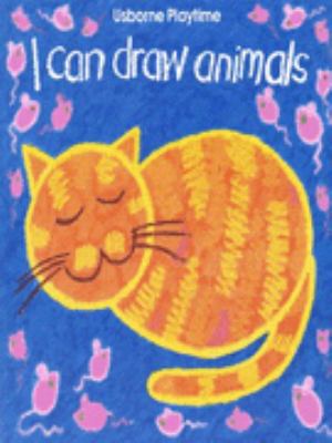 I Can Draw Animals (Usborne Playtime) 0746029446 Book Cover