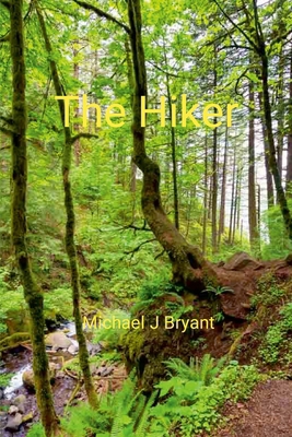 The Hiker: Michael J Bryant 1300145765 Book Cover