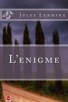 L'enigme [French] 1523280042 Book Cover
