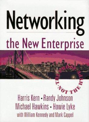 Networking the New Enterprise: The Proof, Not t... 0132634279 Book Cover