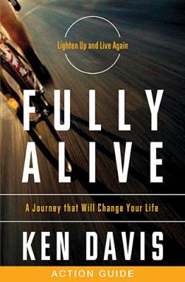 Fully Alive Action Guide: A Journey That Will C... 140167528X Book Cover