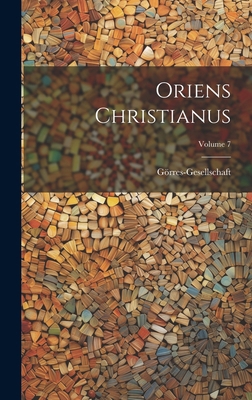 Oriens Christianus; Volume 7 [German] 1019999004 Book Cover