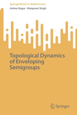 Topological Dynamics of Enveloping Semigroups 981197876X Book Cover