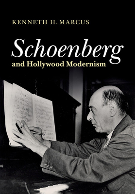 Schoenberg and Hollywood Modernism 1107652499 Book Cover