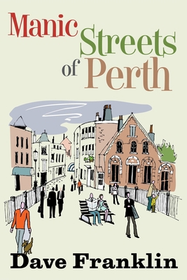 Manic Streets of Perth 139354200X Book Cover