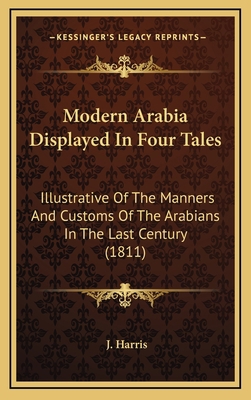 Modern Arabia Displayed in Four Tales: Illustra... 1164243209 Book Cover