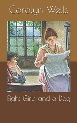 Eight Girls and a Dog B085K5JZMS Book Cover