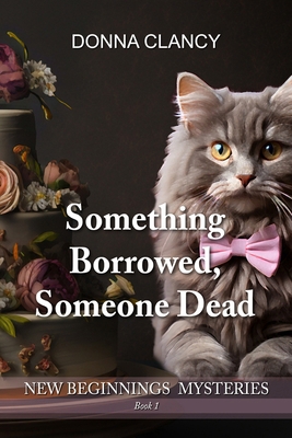 Something Borrowed, Someone Dead: Book #1 B0F43DTFGY Book Cover