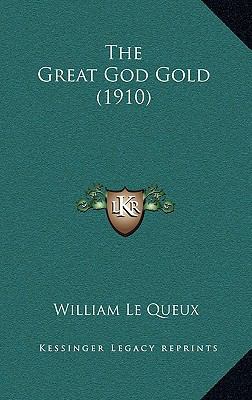 The Great God Gold (1910) 1165685256 Book Cover