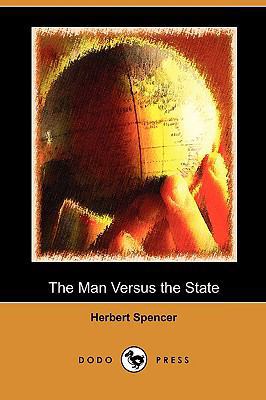 The Man Versus the State (Dodo Press) 1409982416 Book Cover