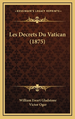 Les Decrets Du Vatican (1875) [French] 1169060749 Book Cover