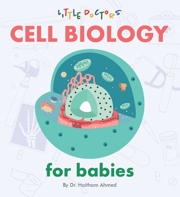 Cell Biology for Babies 1480891029 Book Cover