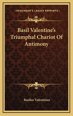 Basil Valentine's Triumphal Chariot Of Antimony 1163369063 Book Cover