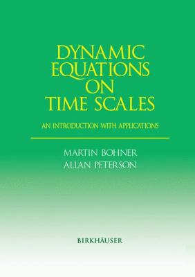 Dynamic Equations on Time Scales: An Introducti... 0817642250 Book Cover