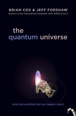 The Quantum Universe: (And Why Anything That Ca... 0306819643 Book Cover