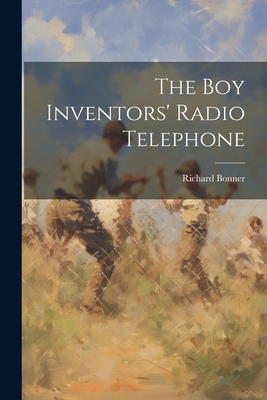 The Boy Inventors' Radio Telephone 1022056042 Book Cover