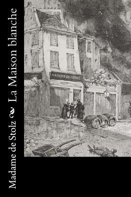 La Maison blanche [French] 1530519306 Book Cover