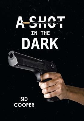 A Shot in the Dark 1483660982 Book Cover