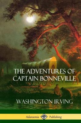 The Adventures of Captain Bonneville (Hardcover) 1387975226 Book Cover