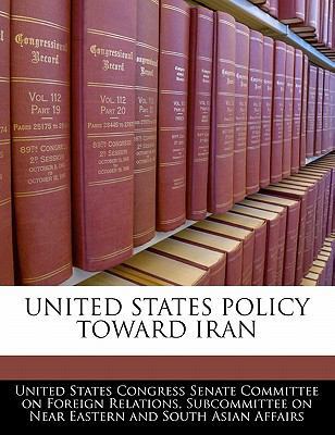 United States Policy Toward Iran 1240449666 Book Cover