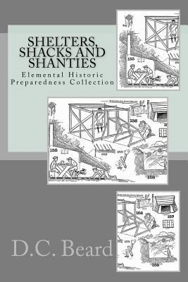 Shelters, Shacks and Shanties (Elemental Histor... 1466361301 Book Cover