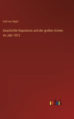 Geschichte Napoleons und der großen Armee im Ja... [German] 3368616935 Book Cover
