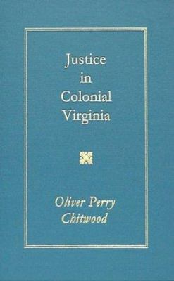 Justice in Colonial Virginia 1584771143 Book Cover