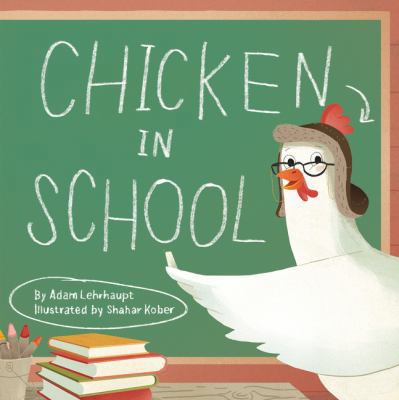 Chicken in School 0062364138 Book Cover