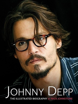 Johnny Depp: The Illustrated Biography 1847321607 Book Cover