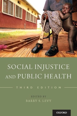 Social Injustice and Public Health 0190914645 Book Cover