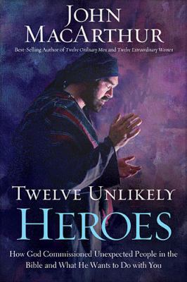 Twelve Unlikely Heroes: How God Commissioned Un... B00KGVT3FQ Book Cover