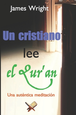 Un cristiano lee el Qur'an: Una auténtica medit... [Spanish] B09HK332NQ Book Cover