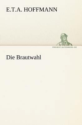 Die Brautwahl [German] 3842404506 Book Cover