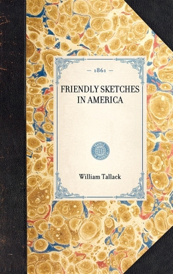 Friendly Sketches in America 142900360X Book Cover