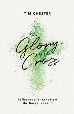 The Glory of the Cross: Reflections for Lent fr... 1784982563 Book Cover