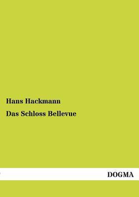 Das Schloss Bellevue [German] 3954541742 Book Cover