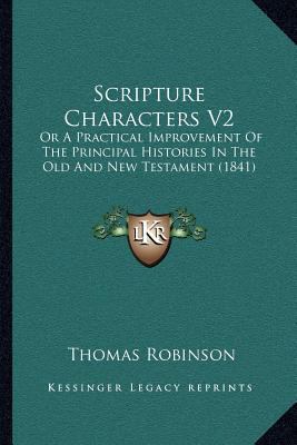Scripture Characters V2: Or A Practical Improve... 1167030214 Book Cover
