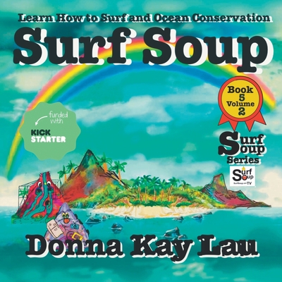 Surf Soup: Learn How to Surf and Ocean Conserva... [Large Print] 195602249X Book Cover