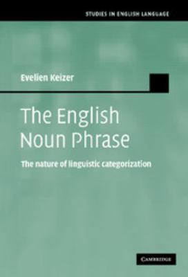 The English Noun Phrase 0521849616 Book Cover