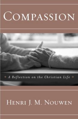 Compassion: A Reflection on the Christian Life 0385189575 Book Cover