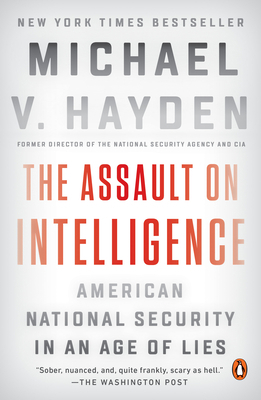 The Assault on Intelligence: American National ... 0525558608 Book Cover