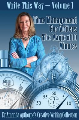Time Management for Writers: The Magic of 10 Mi... 0994376200 Book Cover