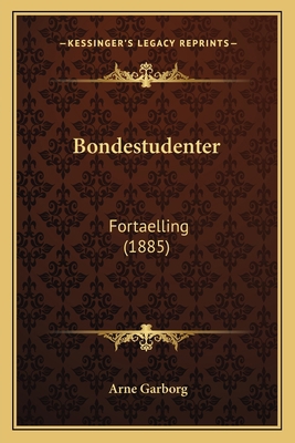 Bondestudenter: Fortaelling (1885) [Danish] 1167643240 Book Cover