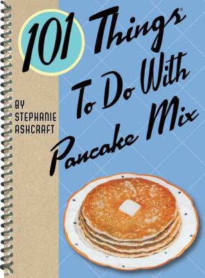 101 Things to Do with Pancake Mix B00RWRPS7O Book Cover