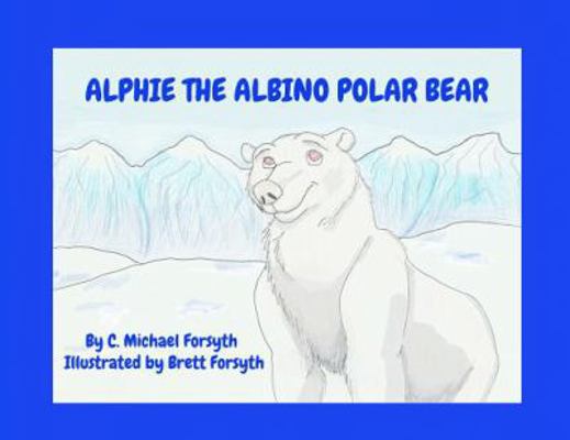 Alphie the Albino Polar Bear 0988478080 Book Cover