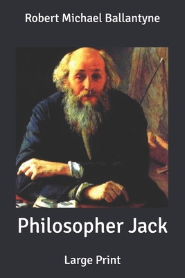 Philosopher Jack: Large Print B08763B3R1 Book Cover